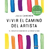 Vivir el camino del artista: El intuitivo camino de la creatividad (Inspiraci&oacute;n)