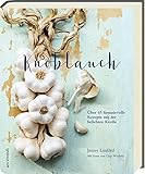 Image de Knoblauch - Über 65 fantasievolle Rezepte mit der beliebten Knolle