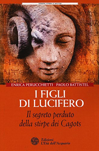 I figli di Lucifero. Il segreto perduto della stirpe dei Cagots