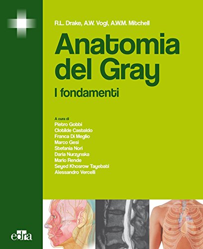 Anatomia del Gray: I fondamenti Anatomia del Gray: I fondamenti