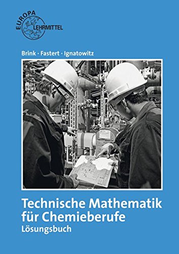 Download Technische Mathematik für Chemieberufe Lösungsbuch