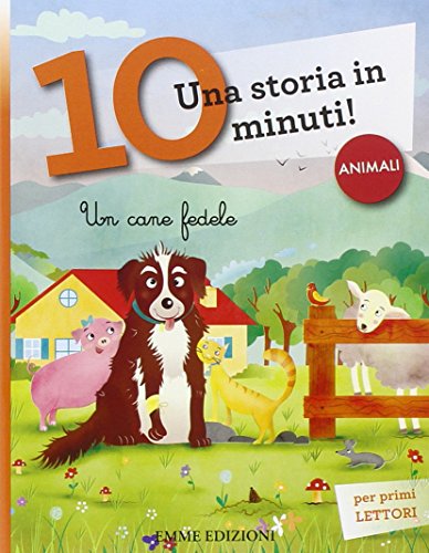 Un cane fedele. Una storia in 10 minuti! Un cane fedele. Una storia in 10 minuti!