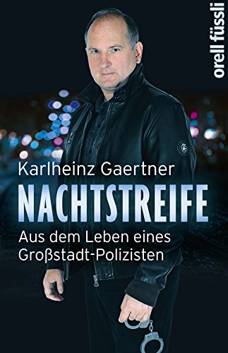 Download Nachtstreife: Aus dem Leben eines Großstadt-Polizisten Download Nachtstreife: Aus dem Leben eines Großstadt-Polizisten