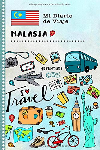 Malasia Mi Diario de Viaje: Libro de Registro de Viajes Guiado Infantil - Cuaderno de Recuerdos de Actividades en Vacaciones para Escribir, Dibujar, Afirmaciones de Gratitud para Niños y Niñas