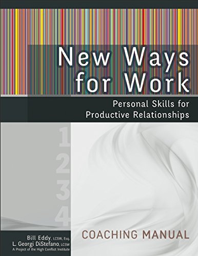 New Ways for Work: Coaching Manual: Personal Skills for Productive Relationships by Bill Eddy (2015-03-17)