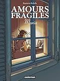 Amours fragiles, Tome 3 : Maria by 