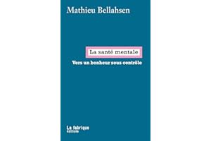 La santé mentale: Vers un bonheur sous contrôle