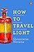 How to Travel Light: My Memories of Madness and Melancholia RS.300.00