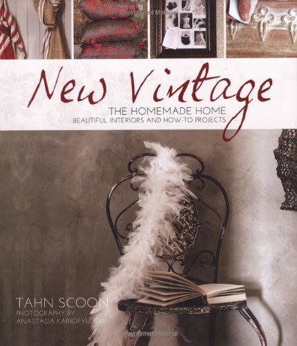 Download New Vintage - The Homemade Home: Beautiful Interiors and How-to Projects Download New Vintage - The Homemade Home: Beautiful Interiors and How-to Projects