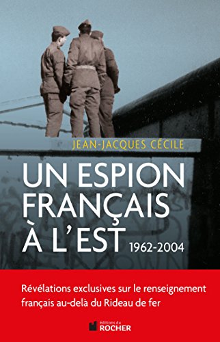 Un espion français à l'Est francais Un espion français à l'Est francais