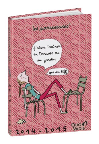 Télécharger Quo Vadis - les Paresseuses - Textagenda - Agenda Scolaire Journalier 12x17 cm - Année 2014-2015 Gratuit