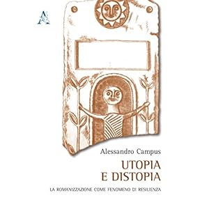 Utopia e distopia. La romanizzazione come fenomeno di resilienza