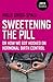 Sweetening the Pill: or How We Got Hooked on Hormonal Birth Control (English Edition) by 