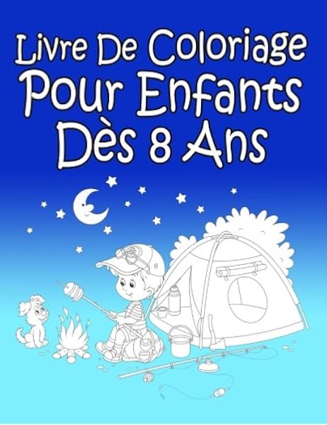 Livre De Coloriage Pour Enfants Des 8 Ans Pour Garcon Amazon Fr Livre De Coloriage Ap Livres