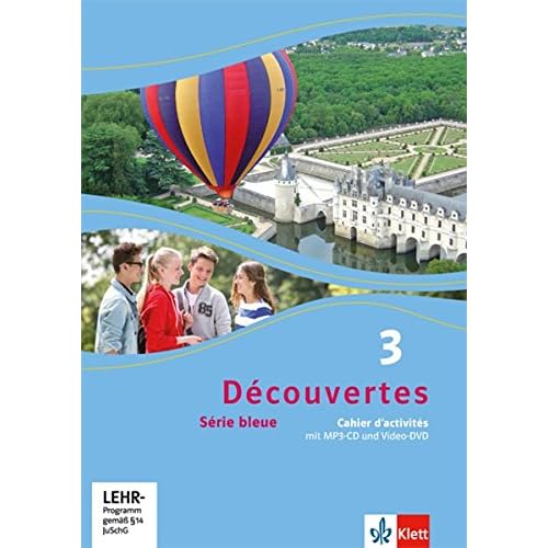 Découvertes / Série bleue (ab Klasse 7): Découvertes / Cahier d'activités mit MP3-CD und Video-DVD: Série bleue (ab Klasse 7) Découvertes / Série bleue (ab Klasse 7): Découvertes / Cahier d'activités mit MP3-CD und Video-DVD: Série bleue (ab Klasse 7)