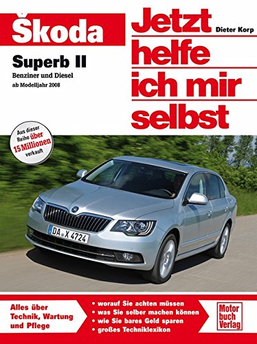 Skoda Superb: Benziner und Diesel ab Modelljahr 2008 (Jetzt helfe ich mir selbst)