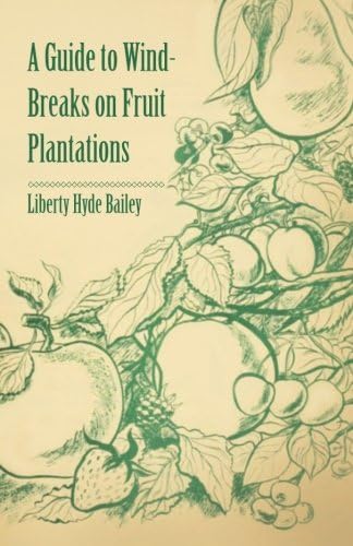 A Guide to Wind-Breaks on Fruit Plantations
