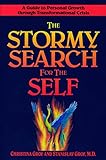 The Stormy Search for the Self: A Guide to Personal Growth through Transformational Crisis by 