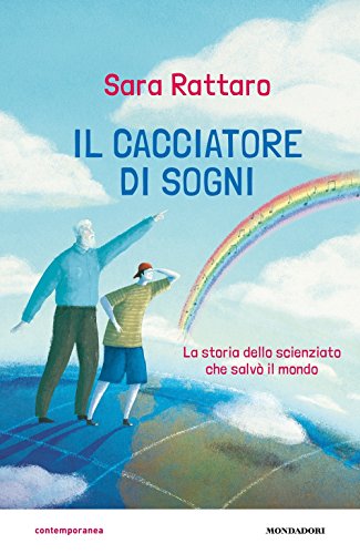 Il cacciatore di sogni. La storia dello scienziato che salvò il mondo libro