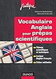 Image de Vocabulaire anglais pour les prépas scientifiques : Vocabulaire thématique, Lexique anglais-français, Fiches méthodes (Concours Ecoles d'ingénieu