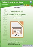 Präsentation - LibreOffice Impress: Grundlagenwissen by Thomas Krumbein