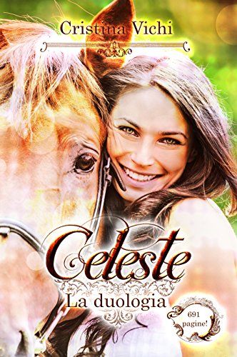 Cristina Vichi - Celeste. La duologia completa (2017)