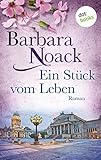 Bücher Neuerscheinungen 2022 - Ein Stück vom Leben: Roman von Barbara Noack