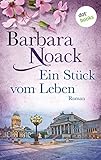 'Ein Stück vom Leben: Roman' von Barbara Noack