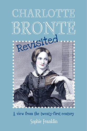 Download Charlotte Bronte Revisited: A View from the Twenty-First Century Download Charlotte Bronte Revisited: A View from the Twenty-First Century