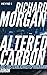 Altered Carbon - Das Unsterblichkeitsprogramm: Roman. Das Buch zur Netflix-Serie (Takeshi Kovacs, Band 1) by Richard Morgan, Bernhard Kempen