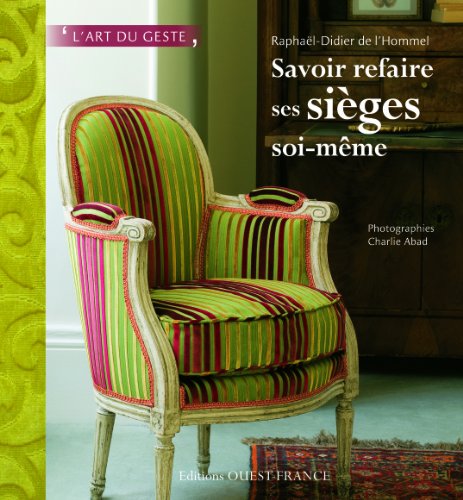 couverture de : Savoir refaire ses si&egrave;ges soi-m&ecirc;me