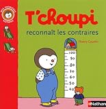T'choupi reconnaît les contraires