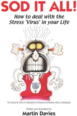 Sod it All! How to Deal with the Stress Virus in Your Life