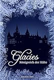 Glacies: Königreich der Kälte (Jahreszeiten-Tetralogie, Band 1) by 