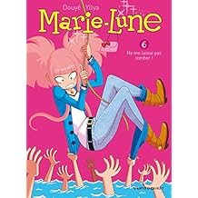 Marie Lune - Tome 06: Ne me laisse pas tomber !