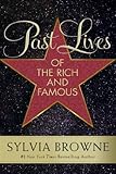Past Lives of the Rich and Famous (English Edition) by Sylvia Browne