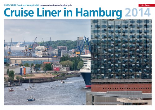 Cruise Liner in Hamburg 2014 (Wandkalender): Kreuzfahrtträume beginnen auf der Elbe
