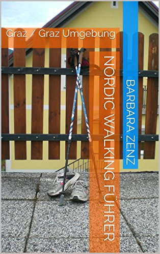 Download Nordic Walking Führer: Graz / Graz Umgebung Download Nordic Walking Führer: Graz / Graz Umgebung