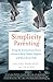 Simplicity Parenting: Using the Extraordinary Power of Less to Raise Calmer, Happier, and More Secure Kids by Kim John Payne, Lisa M. Ross