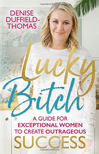 Télécharger Lucky Bitch: A Guide for Exceptional Women to Create Outrageous Success PDF Ebook En Ligne