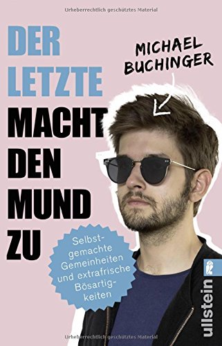 Download Der Letzte macht den Mund zu: Selbstgemachte Gemeinheiten und extrafrische Bösartigkeiten