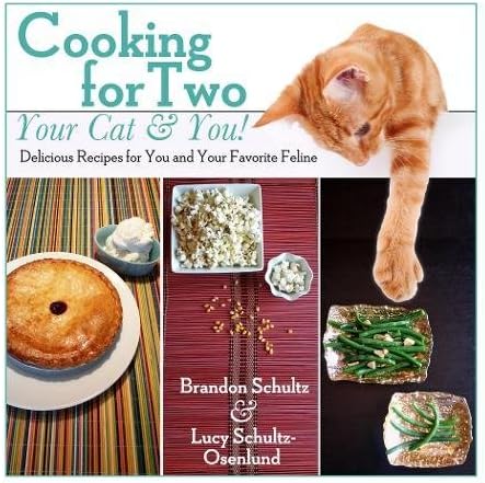Cooking for Two--Your Cat & You!: Delicious Recipes for You and Your Favorite Feline