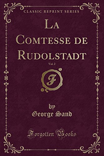 La Comtesse de Rudolstadt, Vol. 2 (Classic Reprint)
