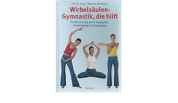 Wirbelsaulengymnastik Die Hilft Amazon De Spachtholz Barbara St Jean Ute Bucher