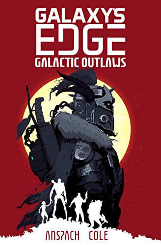 Galactic Outlaws Galaxys Edge Book 2 Free Crime - 