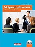 Erfolgreich präsentieren: Ein Praxistraining für Schule und Ausbildung: Schülerbuch mit CD-ROM by 