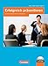 Erfolgreich präsentieren: Ein Praxistraining für Schule und Ausbildung: Schülerbuch mit CD-ROM by 