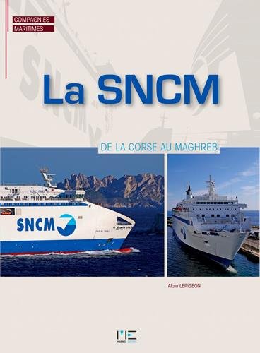 Download SNCM, DE LA CORSE AU MAGHREB Download SNCM, DE LA CORSE AU MAGHREB