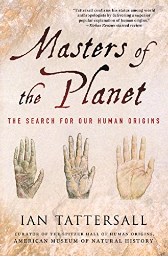 Masters of the Planet: The Search for Our Human Origins (MacSci) (English Edition) livre