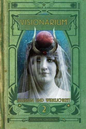 Cover zum Buch VISIONARIUM 2. Illusion und Wirklichkeit